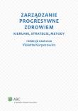 Zarządzanie progresywne zdrowiem.. Autor: Korporowicz Violetta. Dadada.pl Okładka książki Zarządzanie progresywne zdrowiem.