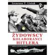 Żydowscy Kolaboranci Hitlera. Autor: Ireneusz T. Lisiak. Dadada.pl Okładka książki Żydowscy Kolaboranci Hitlera