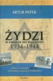 Żydzi w drodze do Palestyny 1934-1944. Autor: Patek Artur. Dadada.pl Okładka książki Żydzi w drodze do Palestyny 1934-1944