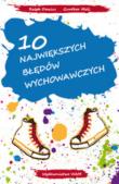 Okładka książki 10 największych błędów wychowawczych