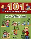 101 eksperymentów z roślinami w.2011 JEDNOŚĆ. Autor: Opracowanie zbiorowe. Dadada.pl Okładka książki 101 eksperymentów z roślinami w.2011 JEDNOŚĆ