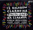 12 kolorów czarno na białym, biało na czarnym - Audiobook. Autor: Marcin Antoni Brykczyński. Dadada.pl Okładka książki 12 kolorów czarno na białym, biało na czarnym - Audiobook