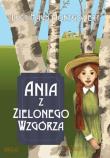 Ania z Zielonego Wzgórza Kolor BR. Autor: Montgomery Lucy Maud. Dadada.pl Okładka książki Ania z Zielonego Wzgórza Kolor BR