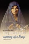 Anioł mi powiedział. Autor: Kardynał Angelo Comastri. Dadada.pl Okładka książki Anioł mi powiedział