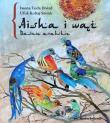 Baśnie arabskie - Aisha i wąż. Autor: Ufuk Kobas Smink, Iwona Taida Drózd. Dadada.pl Okładka książki Baśnie arabskie - Aisha i wąż