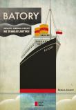 BATORY. Gwiazdy, skandale i miłość na transatlantyku. Autor: Aksamit Bożena. Dadada.pl Okładka książki BATORY. Gwiazdy, skandale i miłość na transatlantyku