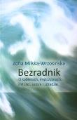 Bezradnik. O kobietach, mężczyznach, miłości.... Autor: Zofia Milska-Wrzosińska. Dadada.pl Okładka książki Bezradnik. O kobietach, mężczyznach, miłości...