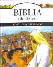 Biblia dla dzieci - Stary i Nowy Testament w.2011. Autor: Murray Watts. Dadada.pl Okładka książki Biblia dla dzieci - Stary i Nowy Testament w.2011