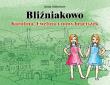 Okładka książki Bliźniakowo. Karolina, Ewelina i nowy braciszek