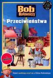 Bob Budowniczy - Przeciwieństwa. Autor: praca zbiorowa. Dadada.pl Okładka książki Bob Budowniczy - Przeciwieństwa