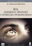 Ból ludzkich zranień i potrzeba przebaczenia mp3 - Audiobook. Autor: ks. Krzysztof Grzywocz. Dadada.pl Okładka książki Ból ludzkich zranień i potrzeba przebaczenia mp3 - Audiobook