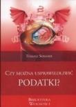 Czy można usprawiedliwić podatki?. Autor: Tomasz Sommer (oprac.). Dadada.pl Okładka książki Czy można usprawiedliwić podatki?
