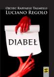 Diabeł. Rozpoznać jego uwodzenie.... Autor: O. Raffaele Talmelli, Luciano Regolo. Dadada.pl Okładka książki Diabeł. Rozpoznać jego uwodzenie...