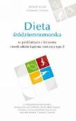 Dieta śródziemnomorska. Autor: Cichocka Aleksandra, Prof. dr hab. med. Wiktor B. Szostak. Dadada.pl Okładka książki Dieta śródziemnomorska