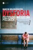 Dysforia Przypadki mieszczan polskich. Autor: Marcin Kołodziejczyk. Dadada.pl Okładka książki Dysforia Przypadki mieszczan polskich