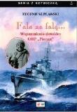 Fala za falą...Wspomnienia dowócy ORP ''Piorun'' tw. Autor: Pławski Eugeniusz. Dadada.pl Okładka książki Fala za falą...Wspomnienia dowócy ORP ''Piorun'' tw