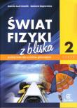 Fizyka GIM Świat Fizyki z bliska cz.2 podr  ZamKor. Autor: Sagnowska Barbara, Danuta Szot-Gawlik. Dadada.pl Okładka książki Fizyka GIM Świat Fizyki z bliska cz.2 podr  ZamKor