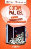 Gotów, pal, cel. Od zera do 100 milionów. Autor: Michael Masterson. Dadada.pl Okładka książki Gotów, pal, cel. Od zera do 100 milionów