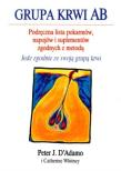 Grupa krwi AB. Autor: Catherine Whitney, Dr Peter J. D`Adamo. Dadada.pl Okładka książki Grupa krwi AB