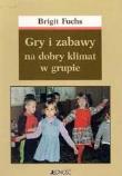 Gry i zabawy na dobry klimat w grupie w.2004. Autor: Birgit Fuchs. Dadada.pl Okładka książki Gry i zabawy na dobry klimat w grupie w.2004