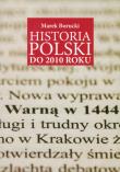 Historia Polski do 2010 roku. Autor: Borucki Marek. Dadada.pl Okładka książki Historia Polski do 2010 roku