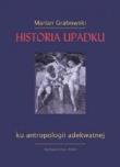 Historia upadku. Autor: Grabowski Marian. Dadada.pl Okładka książki Historia upadku