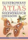 Ilustrowany atlas niezwykłych owadów w.2012. Autor: praca zbiorowa. Dadada.pl Okładka książki Ilustrowany atlas niezwykłych owadów w.2012