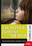 Jak pomóc dziecku, które się boi. Autor: Cynthia G. Last. Dadada.pl Okładka książki Jak pomóc dziecku, które się boi