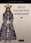 Jezus Nazareński wykupiony. Autor: Ks. Andrzej Witko. Dadada.pl Okładka książki Jezus Nazareński wykupiony