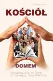 Kościół domem. Autor: ks. Edward Staniek. Dadada.pl Okładka książki Kościół domem