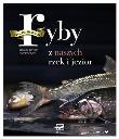 Kuchnia smakosza - Ryby z naszych rzek i jezior. Autor: Ingo Swoboda, Jacqueline Vogt. Dadada.pl Okładka książki Kuchnia smakosza - Ryby z naszych rzek i jezior