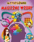 Łamigłówki Magiczne wzory. Autor: Opracowanie zbiorowe. Dadada.pl Okładka książki Łamigłówki Magiczne wzory