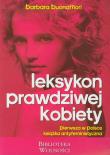 Leksykon prawdziwej kobiety. Autor: Buonaffiori Barbara. Dadada.pl Okładka książki Leksykon prawdziwej kobiety