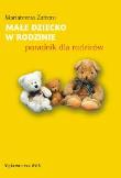 Małe dziecko w rodzinie. Autor: Zattoni Mariateresa. Dadada.pl Okładka książki Małe dziecko w rodzinie