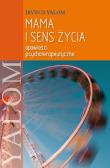 Mama i sens życia (pocket) - Irvin D. Yalom. Autor: Irvin D. Yalom. Dadada.pl Okładka książki Mama i sens życia (pocket) - Irvin D. Yalom