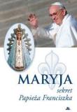 Okładka książki Maryja. Sekret Papieża Franciszka