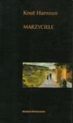 Marzyciele. Autor: Hamsun Knut. Dadada.pl Okładka książki Marzyciele