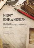 Między Rosją a Niemcami. Dyplomacja Środkowoeuropejska w XX wieku. Lata 1945-2000 Tom 2. Wydawca: Mada. Dadada.pl Opakowanie Między Rosją a Niemcami. Dyplomacja Środkowoeuropejska w XX wieku. Lata 1945-2000 Tom 2