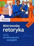 Mistrzowska retoryka. Sekrety przekonujących.... Autor: Wolfgang Mentzel. Dadada.pl Okładka książki Mistrzowska retoryka. Sekrety przekonujących...