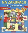 Naklej ,Policz, Pomaluj - Na zakupach  4-6 Lat. Autor: praca zbiorowa. Dadada.pl Okładka książki Naklej ,Policz, Pomaluj - Na zakupach  4-6 Lat