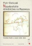 Okładka książki Napoleońskie dziedzictwo na Mazowszu