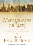 Niebezpieczne związki. Pieniądze i władza w świecie nowożytnym. Autor: Niall Ferguson. Dadada.pl Okładka książki Niebezpieczne związki. Pieniądze i władza w świecie nowożytnym