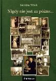 Nigdy Nie Jest Za Późno Tw. Autor: Witek Karolina. Dadada.pl Okładka książki Nigdy Nie Jest Za Późno Tw