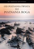 Od poznania świata do poznania Boga. Autor: Kuczyński Tadeusz. Dadada.pl Okładka książki Od poznania świata do poznania Boga
