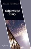 Odpowiedź Wiary. Autor: Hans Urs von Balthasar. Dadada.pl Okładka książki Odpowiedź Wiary