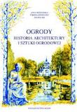 Ogrody.Historia architektury i sztuki ogrodow SGGW. Autor: Różańska-Kowal Joanna, Krogulec Teresa, Rylke Jan. Dadada.pl Okładka książki Ogrody.Historia architektury i sztuki ogrodow SGGW