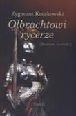 Olbrachtowi rycerze. Autor: Zygmunt Kaczkowski. Dadada.pl Okładka książki Olbrachtowi rycerze