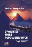 Opowieści mórz popołudniowych Ciąg dalszy. Autor: Perepeczko Andrzej. Dadada.pl Okładka książki Opowieści mórz popołudniowych Ciąg dalszy