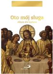 Oto mój sługa. Album dla kapłana. Wydawca: Święty Paweł. Dadada.pl Opakowanie Oto mój sługa. Album dla kapłana