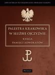Okładka książki Palestra Krakowska W Służbie Ojczyźnie Księga Pami